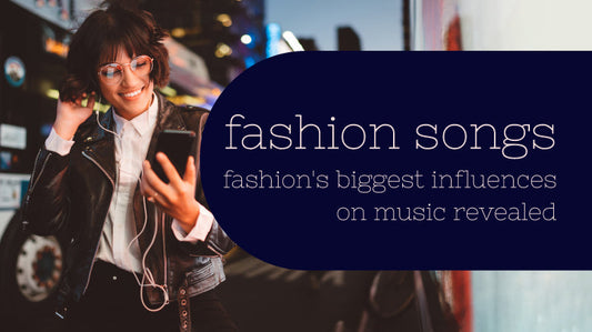 fashion songs -  fashion's biggest influences on music revealed